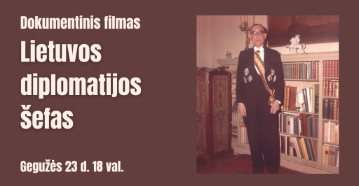 Filmas „Lietuvos diplomatijos šefas“ 18:00