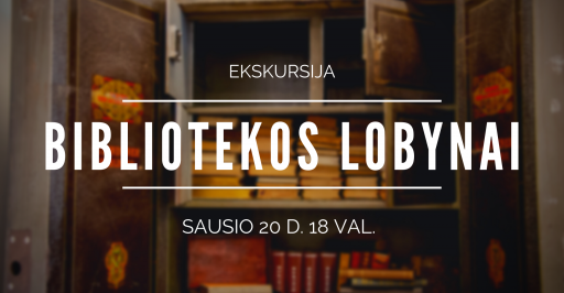 Ekskursija „Bibliotekos lobynai“ 18:00