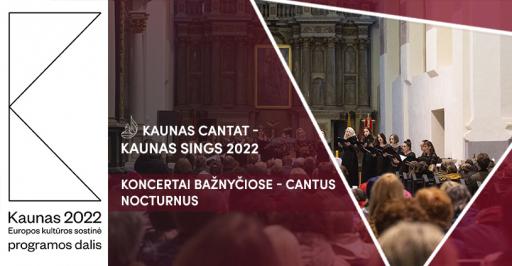 Kaunas Cantat - Kaunas Sings 2022 Cantus Nocturnus 18:00