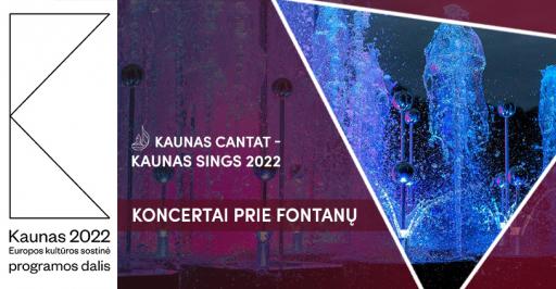 Kaunas Cantat - Kaunas Sings 2022 Koncertai prie fontanų 20:00