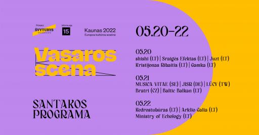 Kaunas 2022 Vasaros scena: Gegužės 20 d. programa