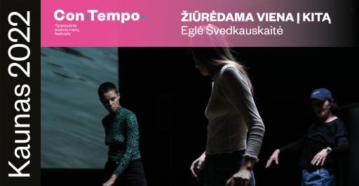 "ConTempo“ 2022: “Gazing at One Another” (Lithuania) 19:00