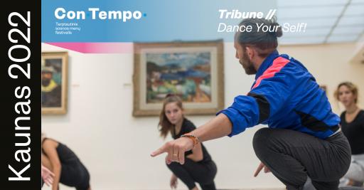 TRIBUNE // Dance Your Self! | Dirbtuvės „Kaip esame kartu?" 18:00