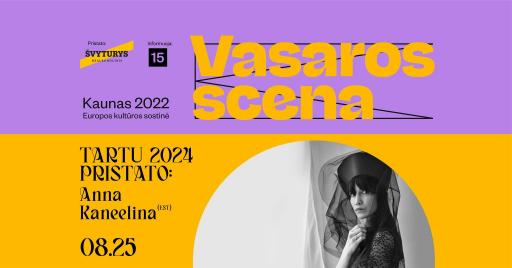 Vasaros scena ir Tartu 2024 pristato: Anna Kaneelina (Estija) 20:00