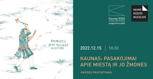Knygos „Kaunas: pasakojimai apie miestą ir jo žmones“ pristatymas 18:00