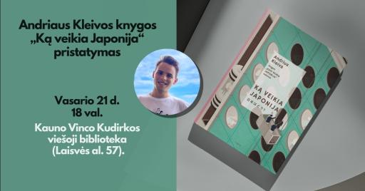 Andriaus Kleivos knygos „Ką veikia Japonija“ pristatymas 18:00