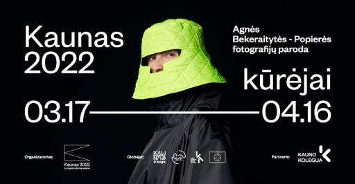 Photo exhibition "Kaunas 2022 Creators" by Agnė Bekeraitytė-Popierė 19:00