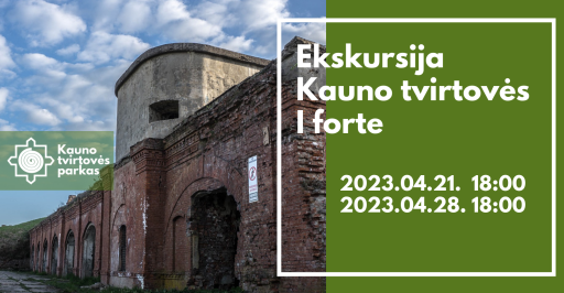 Apžvalginė ekskursija Kauno tvirtovės I forto kareivinėse 18:00