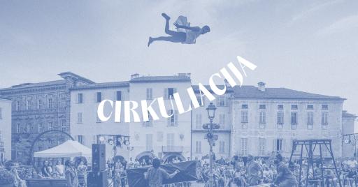 International contemporary circus festival CIRKULIACIJA:  COLOKOLO (MAROCCO) "CHOUF LE CIEL“ 19:00