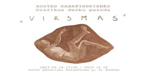 Austės Kabašinskienės grafikos darbų paroda "Virsmas" 17:30