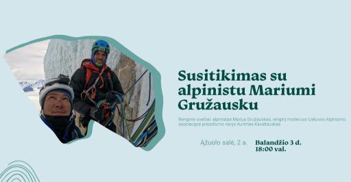 Susitikimas su alpinistu Mariumi Gružausku 18:00