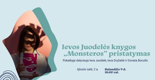 Ievos Juodelės knygos „Monsteros“ pristatymas 18:00
