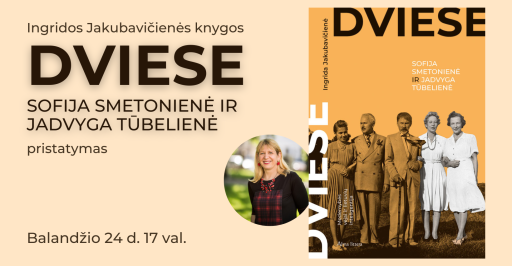 Ingridos Jakubavičienės knygos „Dviese. Sofija Smetonienė ir Jadvyga Tūbelienė“ pristatymas