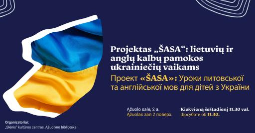 Projektas „ŠASA“: lietuvių ir anglų kalbų pamokos ukrainiečių vaikams