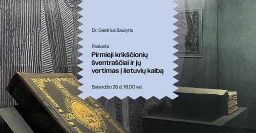 „Pirmieji krikščionių šventraščiai ir jų vertimas į lietuvių kalbą“