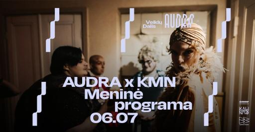 AUDRA x KMN | Meninė programa