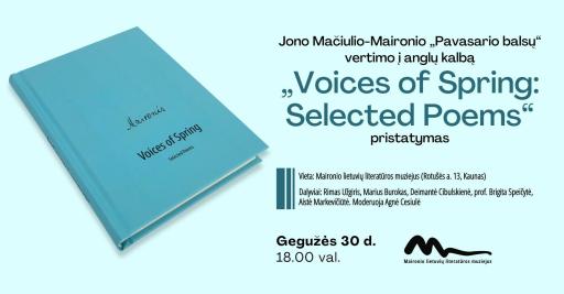 Maironio „PAVASARIO BALSŲ“ vertimo į anglų kalbą „Voices of Spring: Selected Poems“ pristatymas 18:00
