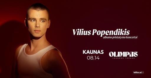 VILIUS POPENDIKIS naujo albumo pristatymas  | Olimpas vasaros terasa 18:00