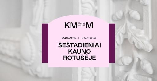 Šeštadieniai Kauno rotušėje 12:00