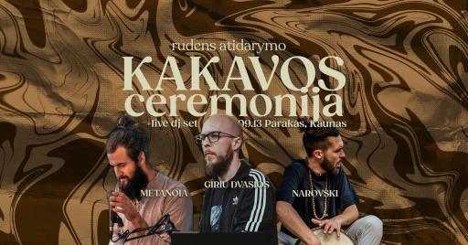 KAKAVOS CEREMONIJA ] GIRIŲ DVASIOS ] NAROVSKI ]METANOIA 20:00