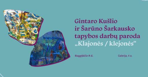 Tapybos darbų paroda „Klajonės / klejonės“ 10:00