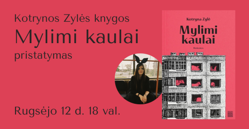 Kotrynos Zylės knygos „Mylimi kaulai“ pristatymas 18:00