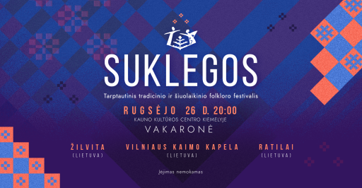 SUKLEGOS 2024 | Vakaronė! Žilvita + Vilniaus kaimo kapela + Ratilai 20:00