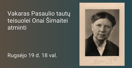 Vakaras Pasaulio tautų teisuolei Onai Šimaitei atminti 18:00