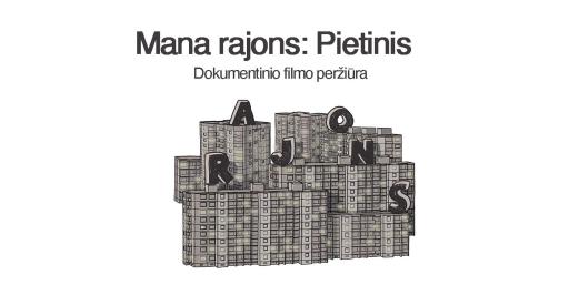 Dokumentinis filmas „Mana rajons: Pietinis“ 19:00