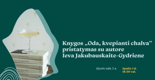 Knygos „Oda, kvepianti chalva“ pristatymas su autore Ieva Jakubauskaite-Gydriene