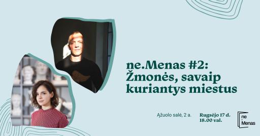 ne.Menas #2: Žmonės, savaip kuriantys miestus 18:00