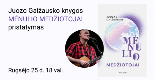 Juozo Gaižausko knygos „Mėnulio medžiotojai“ pristatymas 18:00