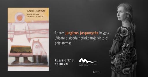 Poetės Jurgitos Jasponytės knygos „Visata atsisėda netinkamoje vietoje“ pristatymas 18:00