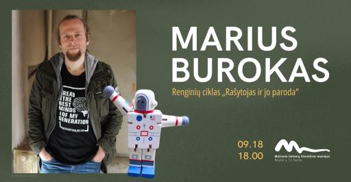 Rašytojas ir jo paroda: MARIUS BUROKAS 18:00