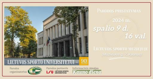 Paroda „Lietuvos sporto universitetui – 90" 16:00