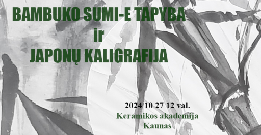 BAMBUKO SUMI-E TAPYBA ir JAPONŲ KALIGRAFIJA Kaune 12:00