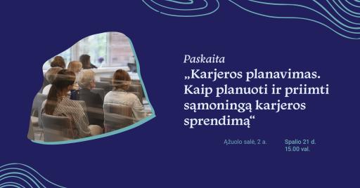 Kaip planuoti ir priimti sąmoningą karjeros sprendimą? 15:00