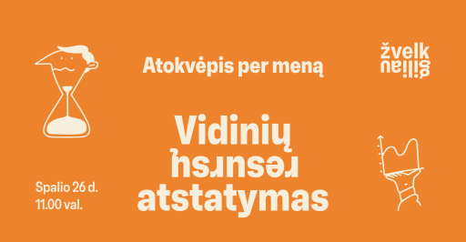 „ŽVELK GILIAU“. Atokvėpis per meną – vidinių resursų atstatymas 11:00