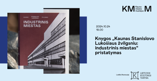 Knygos „Kaunas Stanislovo Lukošiaus žvilgsniu: industrinis miestas“ pristatymas 18:00