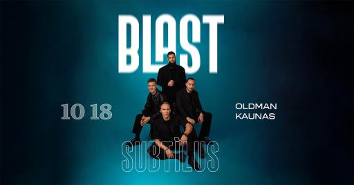 SUBTÌLUS | BLAST | OLDMAN Kaunas 20:00