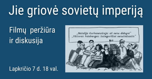 Jie griovė sovietų imperiją. Filmų peržiūra ir diskusija 18:00