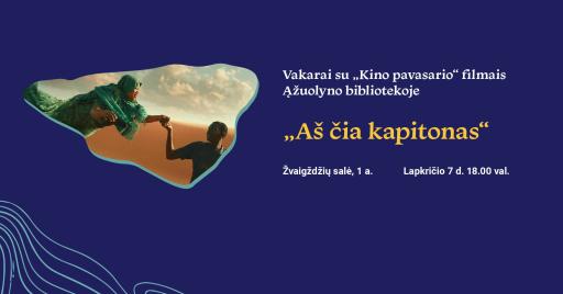 Vakarai su „Kino pavasario“ filmais Ąžuolyno bibliotekoje: „Aš čia kapitonas“ 18:00