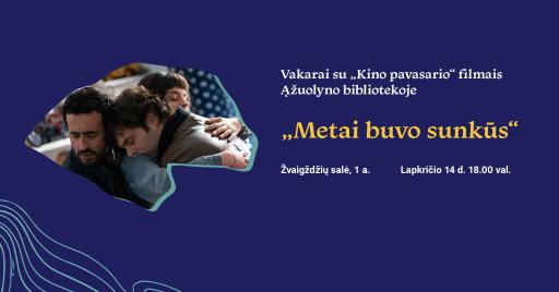 Vakarai su „Kino pavasario“ filmais Ąžuolyno bibliotekoje: „Metai buvo sunkūs“ 18:00