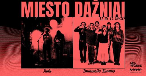 MIESTO DAŽNIAI ∶∶ JUDU x Imanuelis Kantas | Koncertas 19:00