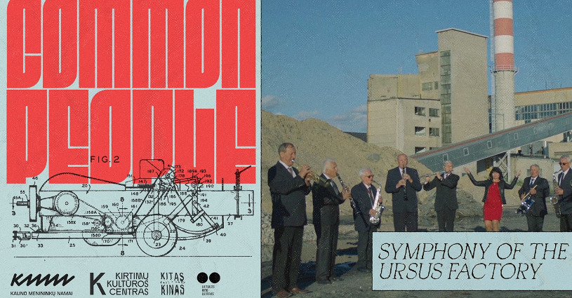 Common People: „Symphony of the Ursus Factory“ | Kaunas