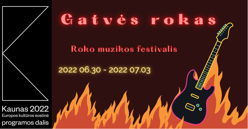 Roko muzikos festivalis „Gatvės rokas“ 2022 06.30 – 07.03