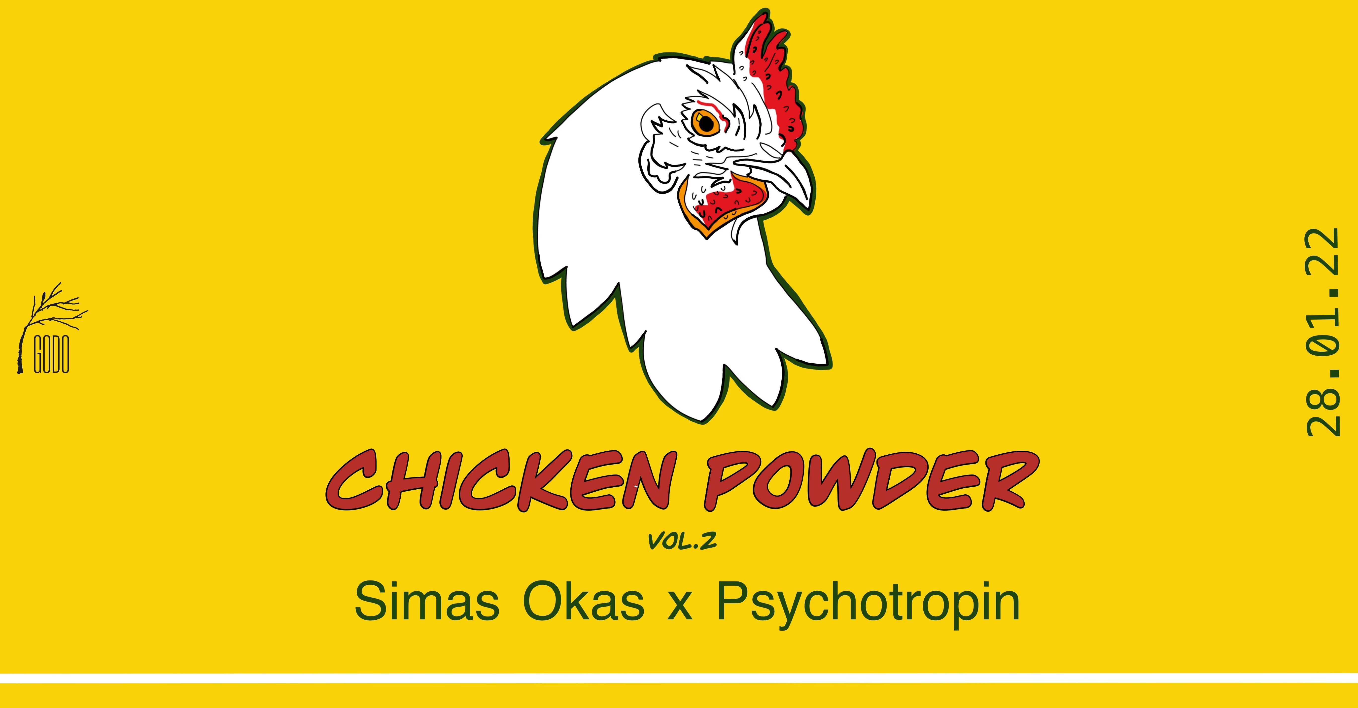 Chicken Powder vol. 2 : Simas Okas x Psychotropin // 01.28