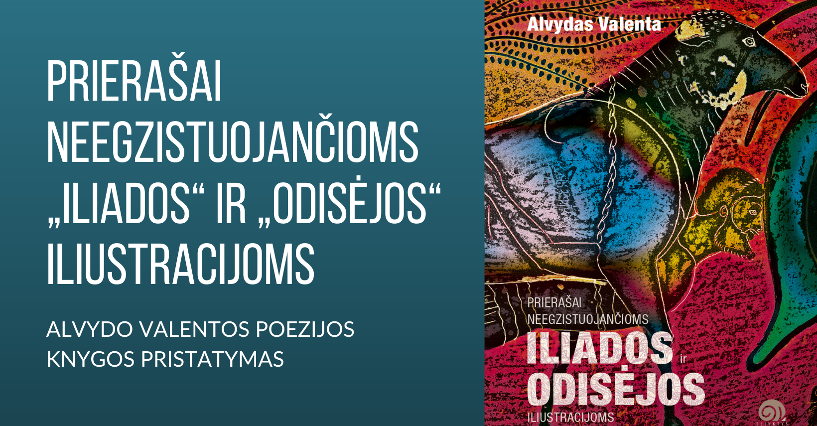 Alvydo Valentos knygos „Prierašai neegzistuojančioms „Iliados“ ir „Odisėjos“ iliustracijoms“ pristatymas