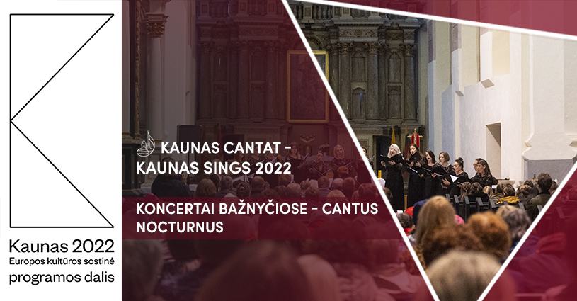 Kaunas Cantat - Kaunas Sings 2022 Cantus Nocturnus