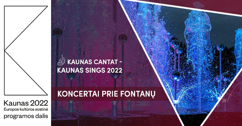Kaunas Cantat - Kaunas Sings 2022 Koncertai prie fontanų